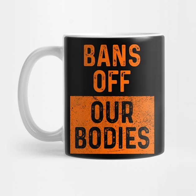 Bans Off Our Bodies, Pro-Choice Women's March For Reproductive Rights by Seaside Designs